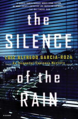 The Silence of the Rain: An Inspector Espinosa Mystery by Luiz Alfredo Garcia-Roza