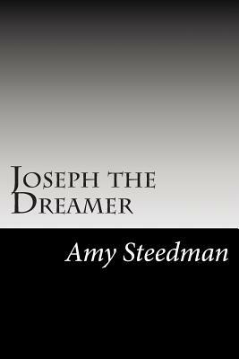Joseph the Dreamer by Amy Steedman