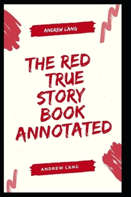 The Red True Story Book Annotated by Andrew Lang