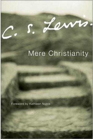 MERE CHRISTIANITY by C.S. Lewis