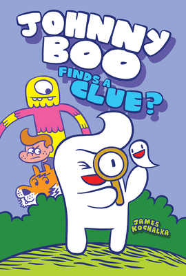 Johnny Boo: Finds a Clue? by James Kochalka