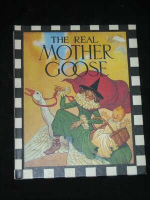 The Real Mother Goose by Blanche Fisher Wright