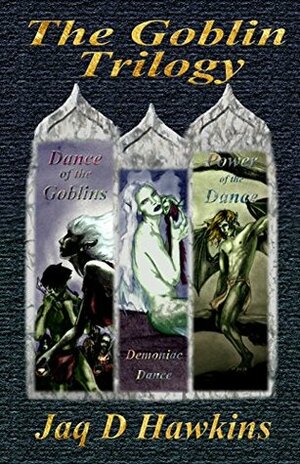 The Goblin Trilogy by Jaq D. Hawkins