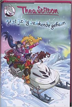 Het ijzingwekkende geheim by Thea Stilton