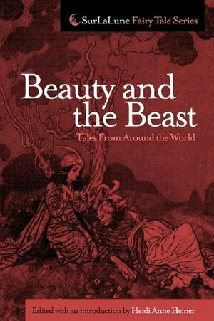 Beauty and the Beast Tales from Around the World by Heidi Anne Heiner, Jeanne-Marie Leprince de Beaumont, Gabrielle-Suzanne de Villeneuve