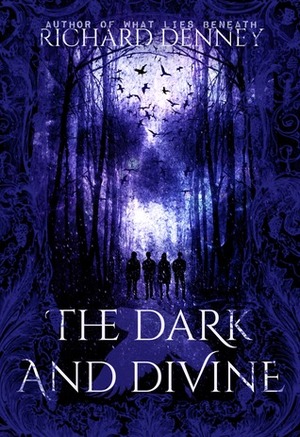 The Dark and Divine (Chronicles of Drake, #1) by Richard P. Denney