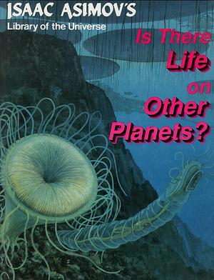 Is There Life on Other Planets? by Isaac Asimov