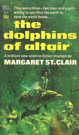 The Dolphins of Altair by Margaret St. Clair