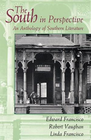 The South in Perspective: An Anthology of Southern Literature by Edward Francisco