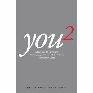 You 2: A High Velocity Formula for Multiplying Your Personal Effectiveness in Quantum Leaps by Price Pritchett