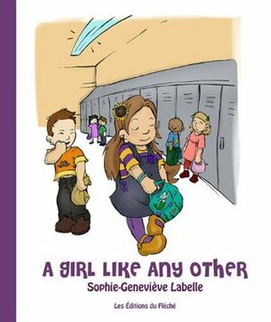 A Girl Like Any Other by Sophie Labelle
