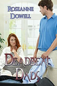 Deadbeat Dads by Roseanne Dowell