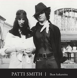 Ihan kakaroita by Patti Smith