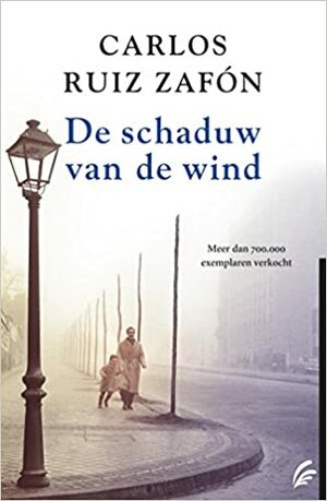 De schaduw van de wind by Carlos Ruiz Zafón