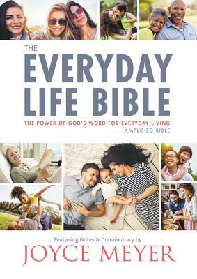 The Everyday Life Bible: The Power of God's Word for Everyday Living by Joyce Meyer