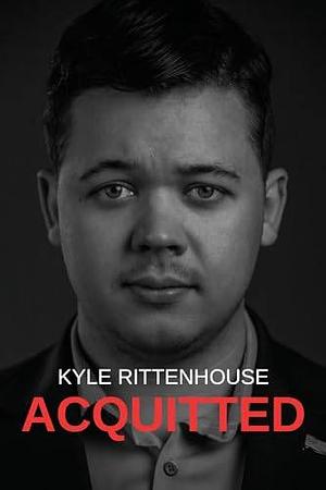 Acquitted by Kyle Rittenhouse