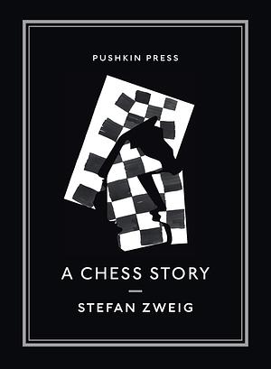 A Chess Story by Stefan Zweig