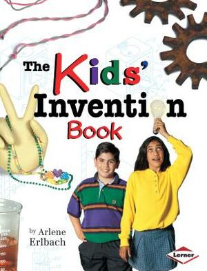 The Kids' Invention Book by Arlene Erlbach