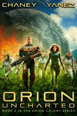 Orion Uncharted by Jonathan Yanez, J.N. Chaney