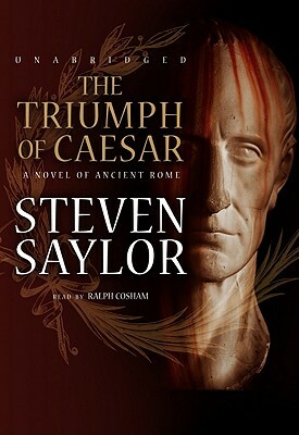 The Triumph of Caesar: A Novel of Ancient Rome by Steven Saylor