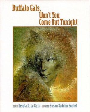 Buffalo Gals, Won't You Come Out Tonight by Ursula K. Le Guin