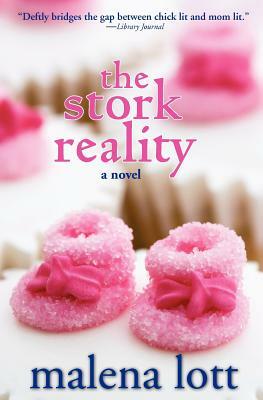 The Stork Reality: Secrets from the Underbelly by Malena Lott