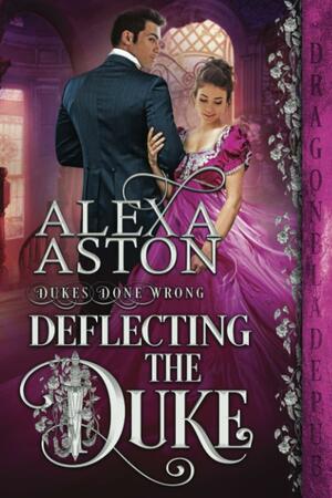 Deflecting the Duke by Alexa Aston