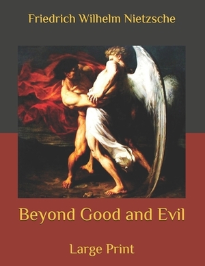 Beyond Good and Evil: Large Print by Friedrich Nietzsche