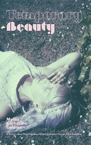 Temporary Beauty by Myles Katherine Coleman