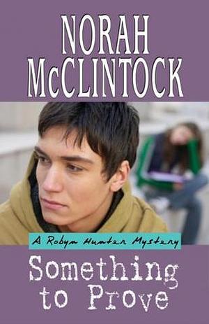 Something to Prove by Norah McClintock
