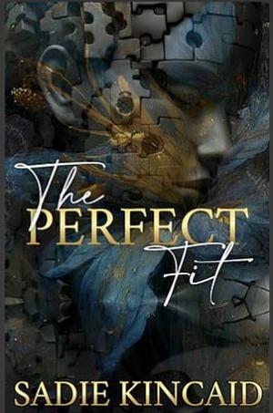 The Perfect Fit by Sadie Kincaid