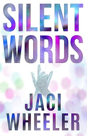 Silent Words by Jaci Wheeler