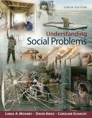 Understanding Social Problems by Caroline Schacht, Linda A. Mooney, David Knox