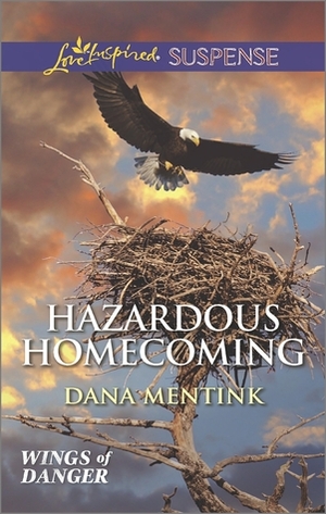 Hazardous Homecoming by Dana Mentink