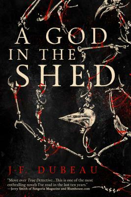 A God in the Shed by J-F. Dubeau