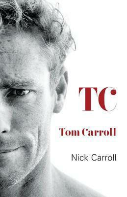TC by Tom Carroll, Nick Carroll