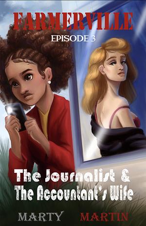 Farmerville Episode 3: The Journalist and the Accountant's Wife by Karen L. Tucker