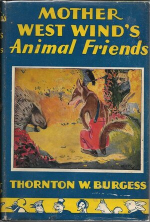 Mother West Wind's Animal Friends by Thornton W. Burgess