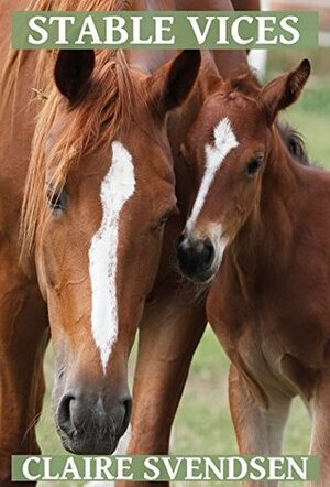 Stable Vices by Claire Svendsen