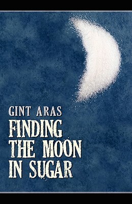 Finding the Moon in Sugar by Gint Aras