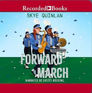 Forward March by Skye Quinlan