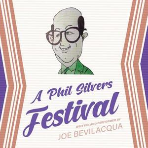 A Phil Silvers Festival by Joe Bevilacqua
