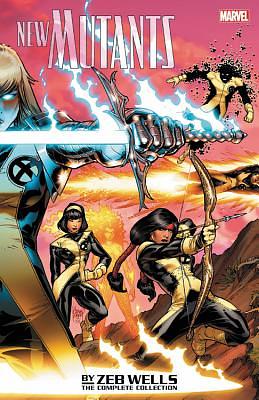 New Mutants by Zeb Wells: The Complete Collection by Zeb Wells