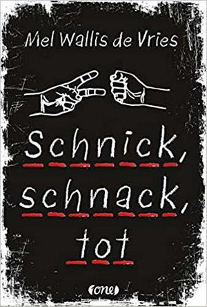 Schnick, schnack, tot by Mel Wallis de Vries