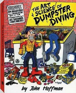 The Art & Science of Dumpster Diving by John Hoffman, Ace Backwords