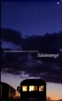 Sátántangó by László Krasznahorkai