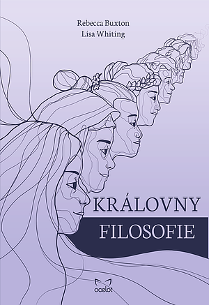 Královny filosofie by Rebecca Buxton, Lisa Whiting