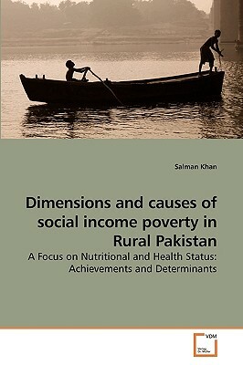 Dimensions and Causes of Social Income Poverty in Rural Pakistan by Salman Khan