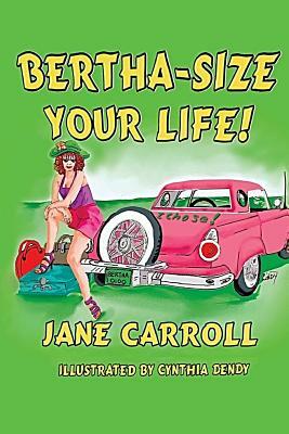 Bertha-Size Your Life by Jane Carroll