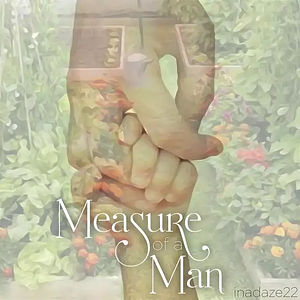 Measure of a Man by inadaze22